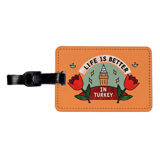 Life Is Better In Turkey Travel Faux Leather Luggage Tag