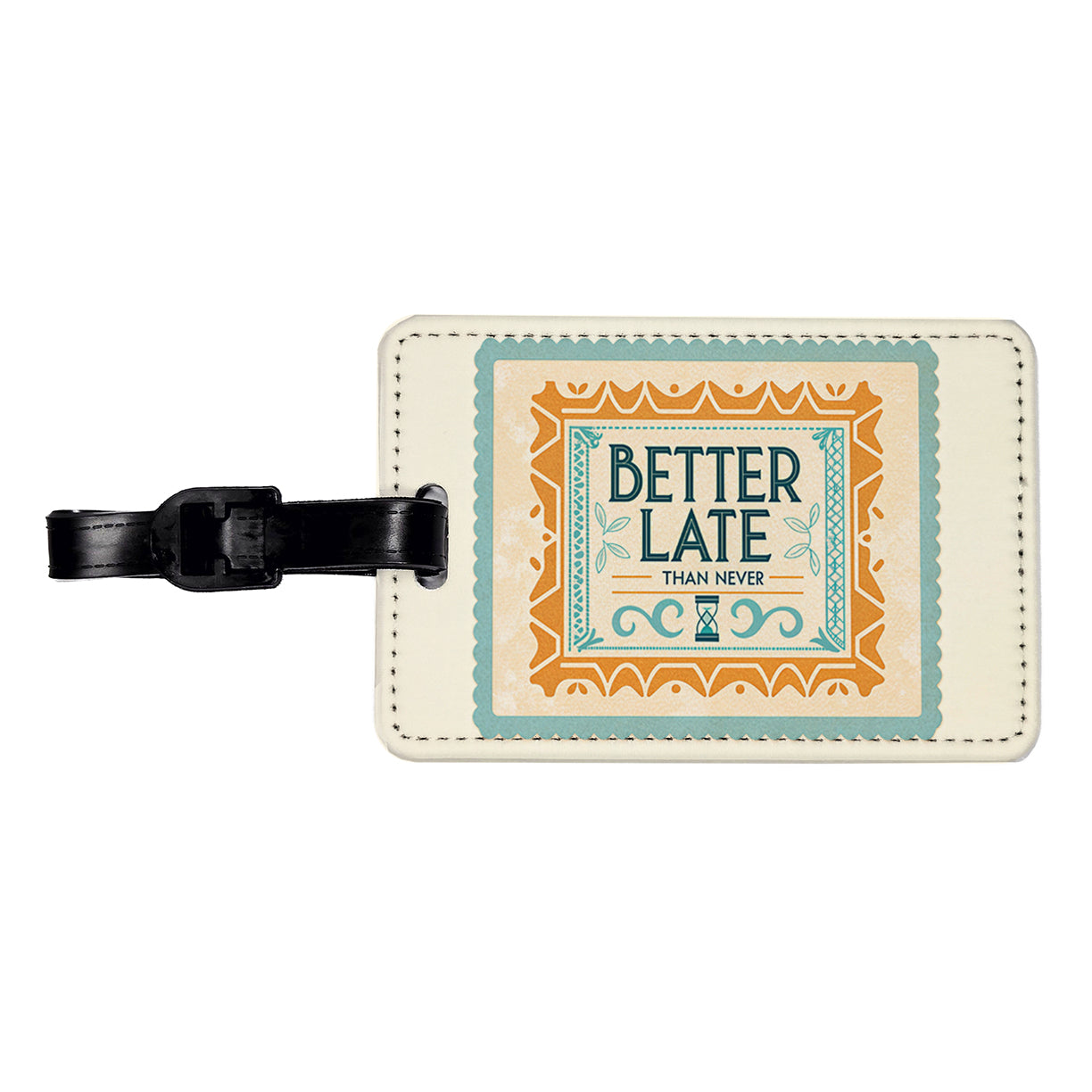 Better Late Than Never Humorous Travel Faux Leather Luggage Tag