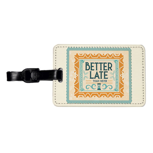 Better Late Than Never Humorous Travel Faux Leather Luggage Tag