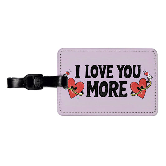 I Love You More Purple Travel Faux Leather Luggage Tag