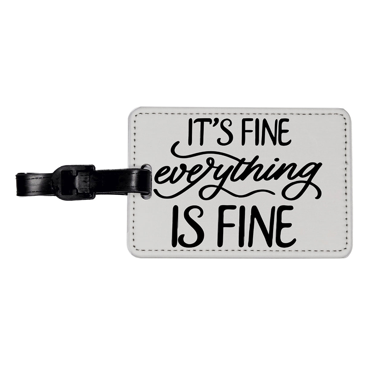 It's Fine Everything Is Fine Travel Faux Leather Luggage Tag