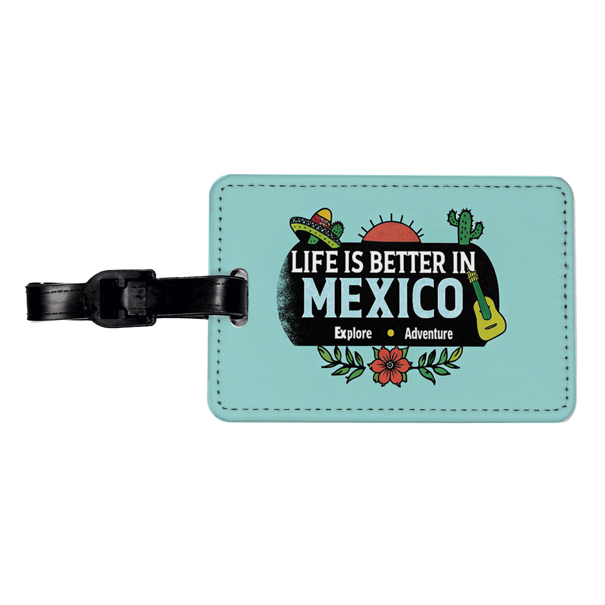 Life Is Better In Mexico Travel Faux Leather Luggage Tag