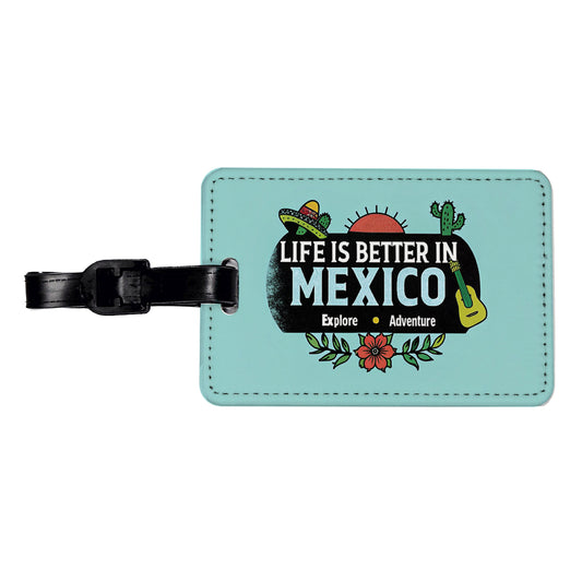 Life Is Better In Mexico Travel Faux Leather Luggage Tag