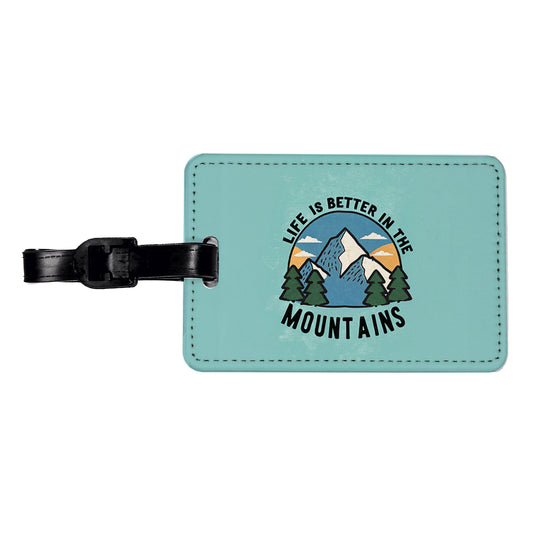 Life Is Better In The Mountains Travel Faux Leather Luggage Tag