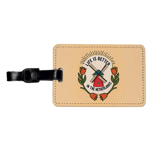Life Is Better In The Netherlands Travel Faux Leather Luggage Tag