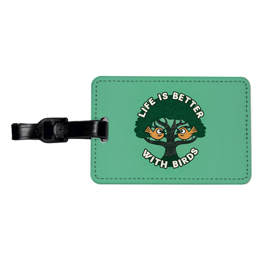 Life Is Better With Birds Travel Faux Leather Luggage Tag
