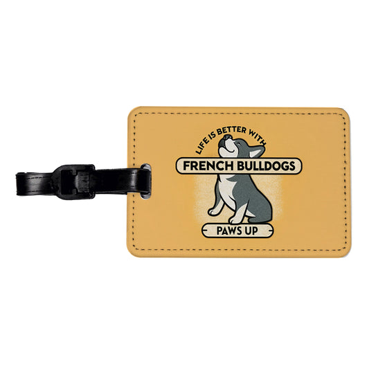 Life Is Better With French Bulldogs Dogs Travel Faux Leather Luggage Tag