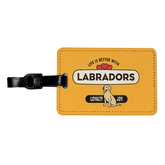 Life Is Better With Labrador Retrievers Dogs Travel Faux Leather Luggage Tag