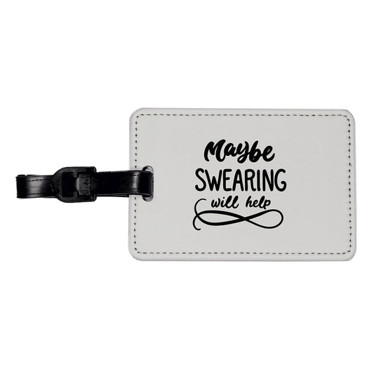 Maybe Swearing Will Help Funny Script Travel Faux Leather Luggage Tag