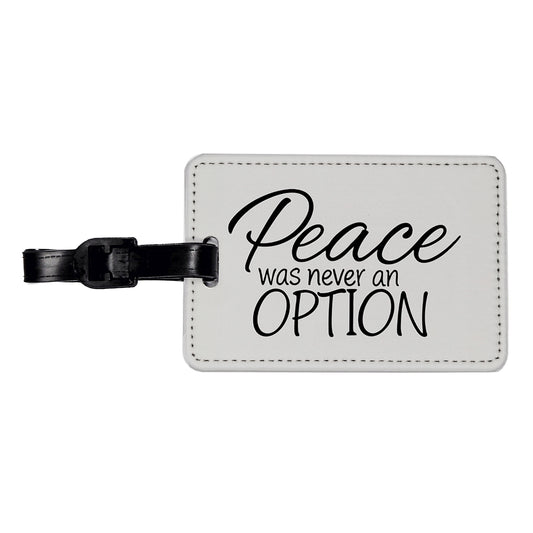 Peace Was Never An Option Funny Travel Faux Leather Luggage Tag