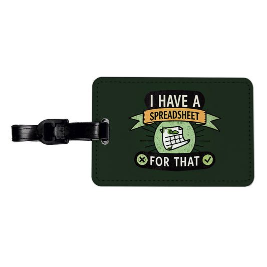 I Have A Spreadsheet For That Travel Faux Leather Luggage Tag