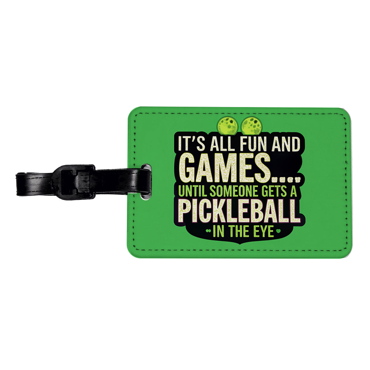 Fun and Games Until Someone Gets a Pickleball in Eye Funny Travel Faux Leather Luggage Tag
