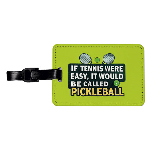 If Tennis Were Easy It Would Be Called Pickleball Funny Travel Faux Leather Luggage Tag