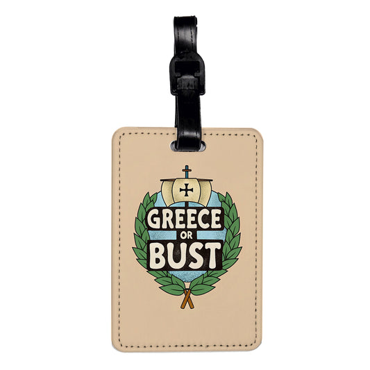 Greece Or Bust Vacation Travel Faux Leather Luggage Tag