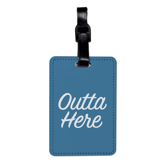 I'm Outta Here Out Of Funny Travel Faux Leather Luggage Tag