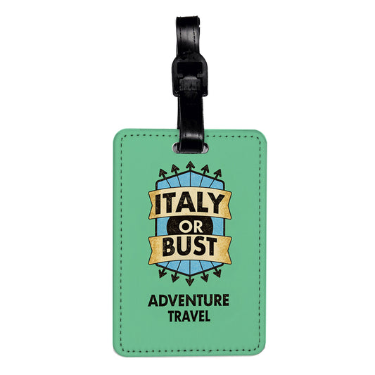 Italy Or Bust Adventure Vacation Travel Faux Leather Luggage Tag