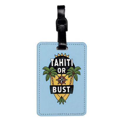 Tahiti Or Bust Cute Travel Faux Leather Luggage Tag
