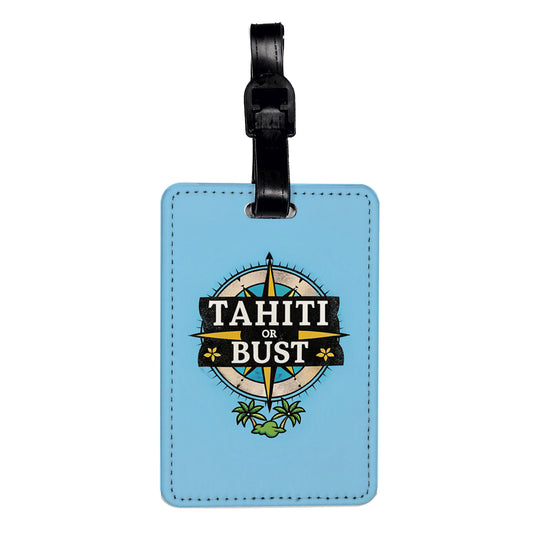 Tahiti Or Bust Vacation Travel Faux Leather Luggage Tag