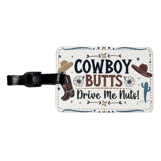 Cowboy Butts Drive Me Nuts Funny Travel Faux Leather Luggage Tag