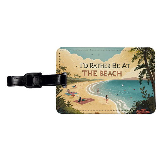 I'd Rather Be At The Beach Ocean Travel Faux Leather Luggage Tag