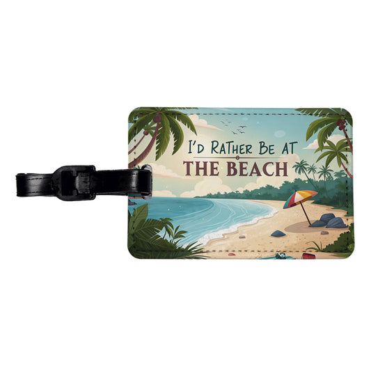 I'd Rather Be At The Beach Tropical Travel Faux Leather Luggage Tag