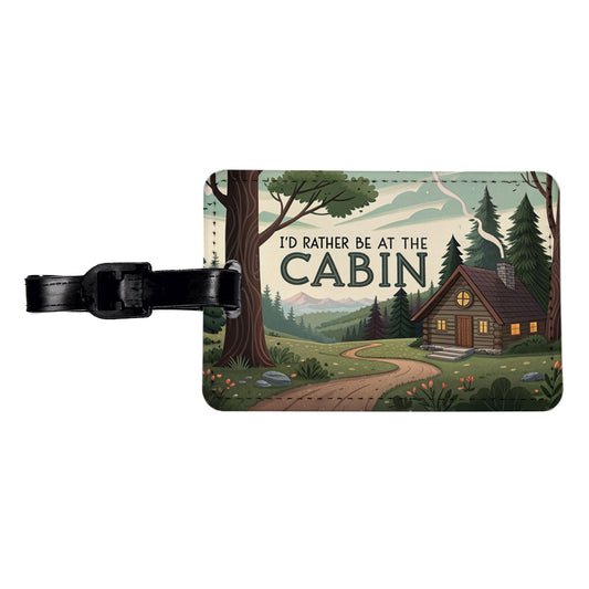 I'd Rather Be At The Cabin In The Woods Travel Faux Leather Luggage Tag