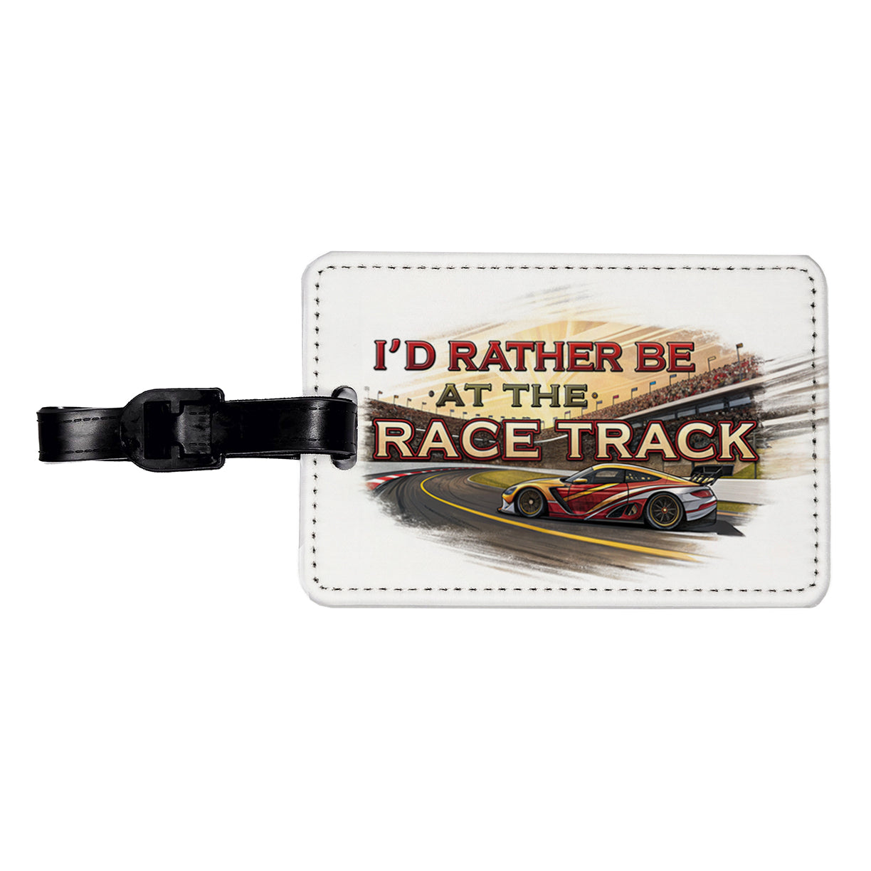 I'd Rather Be At The Race Track Car Racing Travel Faux Leather Luggage Tag