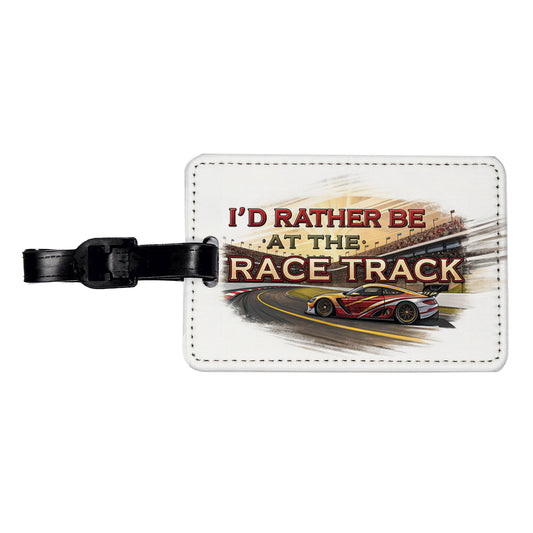 I'd Rather Be At The Race Track Car Racing Travel Faux Leather Luggage Tag
