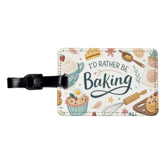 I'd Rather Be Baking Travel Faux Leather Luggage Tag