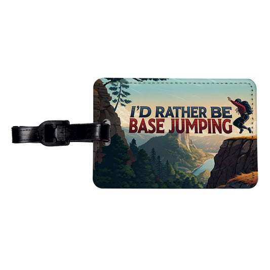 I'd Rather Be Base Jumping Travel Faux Leather Luggage Tag