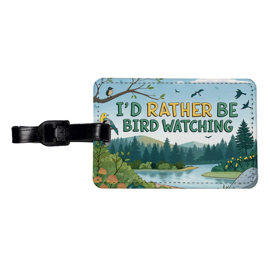 I'd Rather Be Bird Watching Birding Travel Faux Leather Luggage Tag