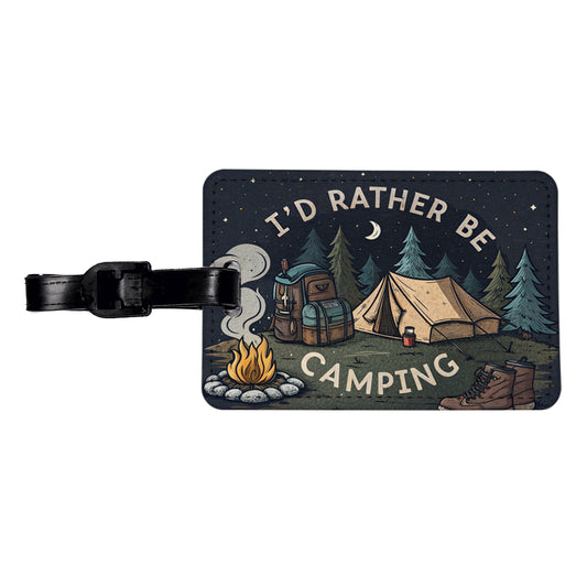 I'd Rather Be Camping Outdoors Hiking Travel Faux Leather Luggage Tag