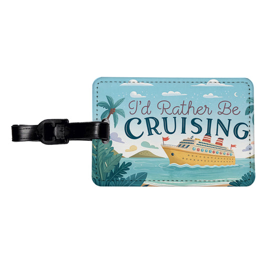 I'd Rather Be Cruising Cruise Ship Travel Faux Leather Luggage Tag