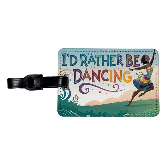 I'd Rather Be Dancing Dance Rainbow Travel Faux Leather Luggage Tag