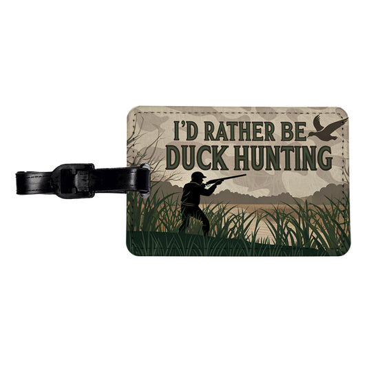 I'd Rather Be Duck Hunting Hunter Travel Faux Leather Luggage Tag