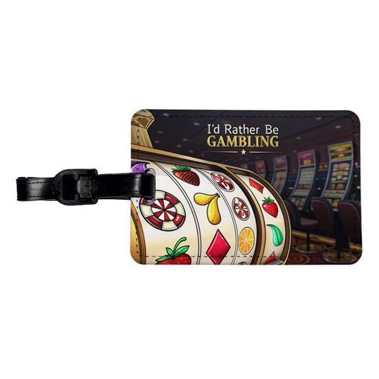 I'd Rather Be Gambling Slot Machines Travel Faux Leather Luggage Tag