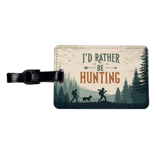 I'd Rather Be Hunting Hunter Travel Faux Leather Luggage Tag