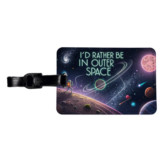 I'd Rather Be In Outer Space Sci-fi Travel Faux Leather Luggage Tag
