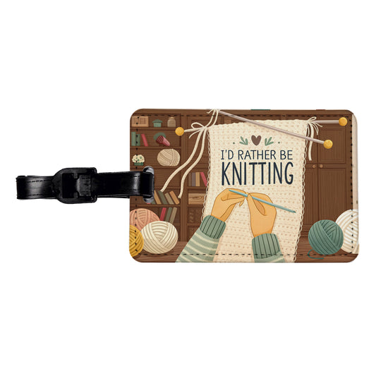 I'd Rather Be Knitting Knit Yarn Needles Travel Faux Leather Luggage Tag
