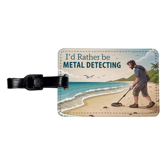 I'd Rather Be Metal Detecting Travel Faux Leather Luggage Tag