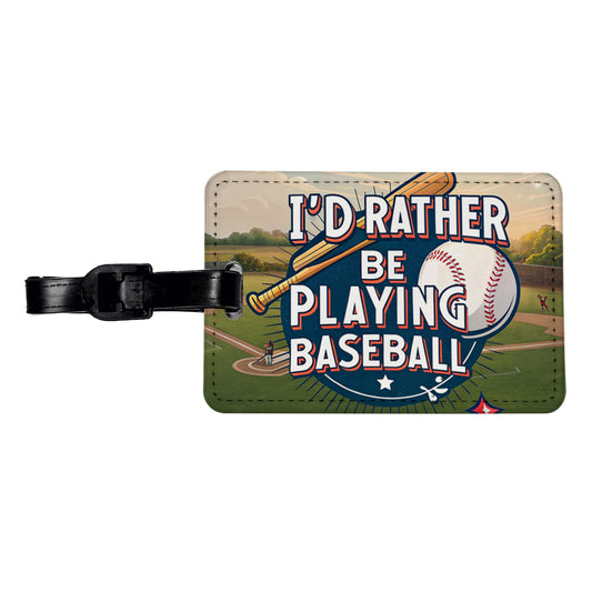 I'd Rather Be Playing Baseball Travel Faux Leather Luggage Tag