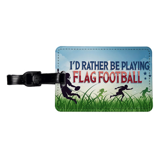 I'd Rather Be Playing Flag Football Travel Faux Leather Luggage Tag