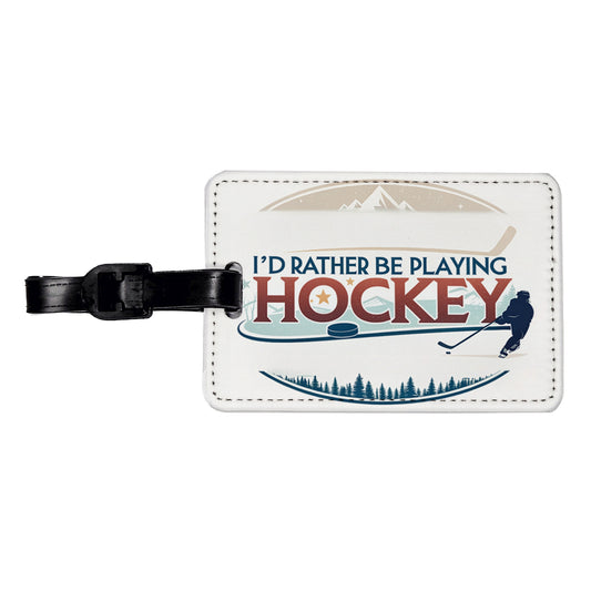 I'd Rather Be Playing Hockey Travel Faux Leather Luggage Tag