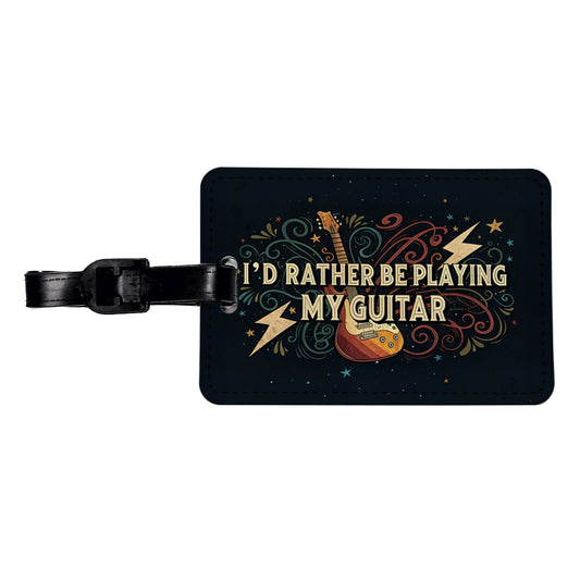 I'd Rather Be Playing My Guitar Rock And Roll Travel Faux Leather Luggage Tag