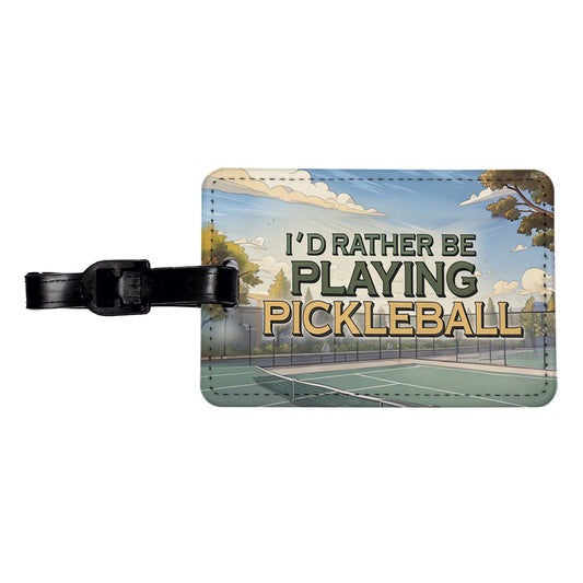 I'd Rather Be Playing Pickleball Court Travel Faux Leather Luggage Tag