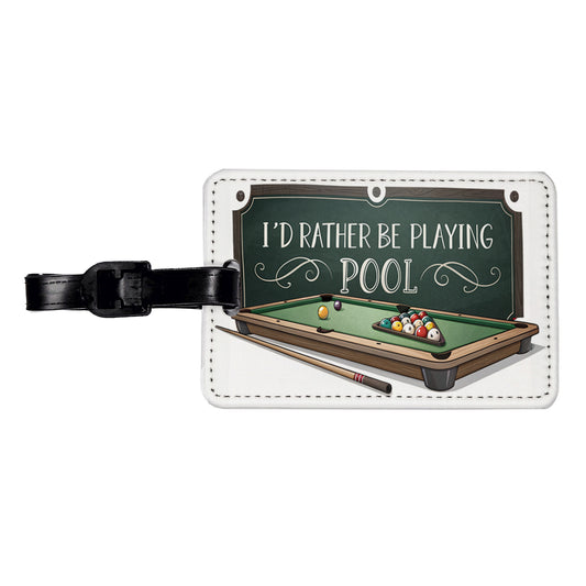 I'd Rather Be Playing Pool Travel Faux Leather Luggage Tag