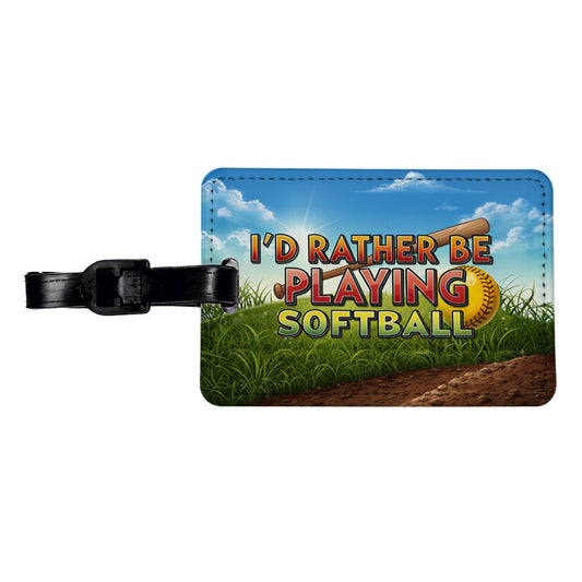 I'd Rather Be Playing Softball Travel Faux Leather Luggage Tag