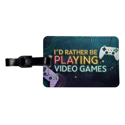 I'd Rather Be Playing Video Games Travel Faux Leather Luggage Tag