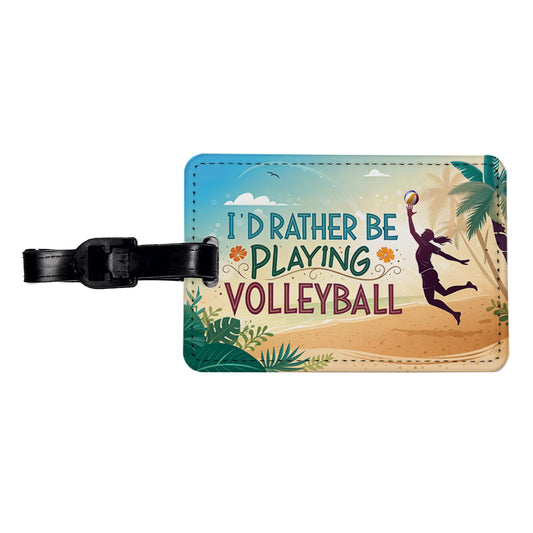 I'd Rather Be Playing Volleyball Beach Travel Faux Leather Luggage Tag