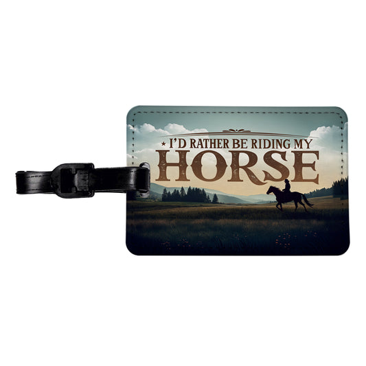 I'd Rather Be Riding My Horse Travel Faux Leather Luggage Tag